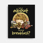 What About Second Breakfast-None-Stretched-Canvas-fanfabio