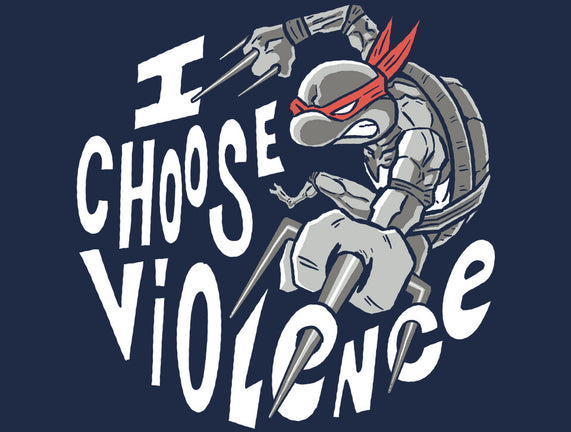 I Choose Violence Turtle