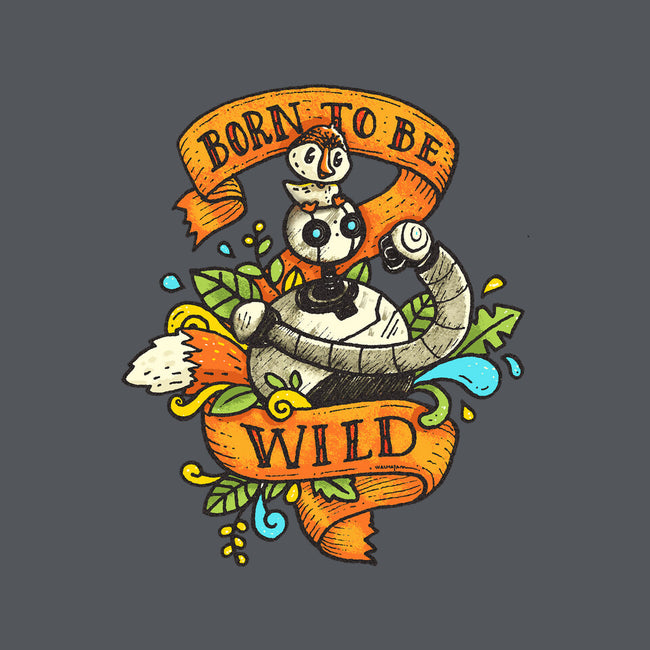 Born To Be Wild-Unisex-Crew Neck-Sweatshirt-Wenceslao A Romero