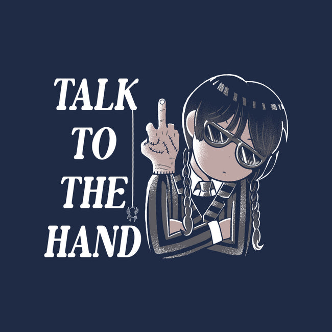 Talk To The Hand-Womens-Basic-Tee-naomori
