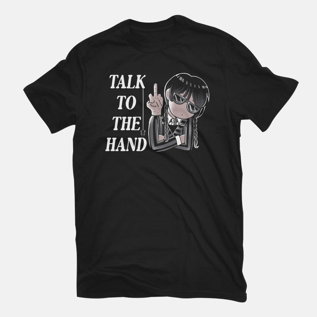 Talk To The Hand-Womens-Basic-Tee-naomori