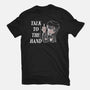 Talk To The Hand-Womens-Basic-Tee-naomori