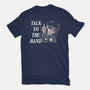 Talk To The Hand-Mens-Premium-Tee-naomori
