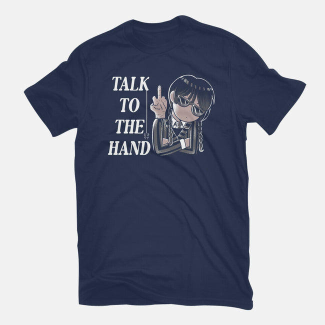 Talk To The Hand-Womens-Basic-Tee-naomori