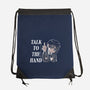 Talk To The Hand-None-Drawstring-Bag-naomori