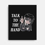 Talk To The Hand-None-Stretched-Canvas-naomori