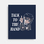 Talk To The Hand-None-Stretched-Canvas-naomori