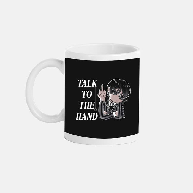 Talk To The Hand-None-Mug-Drinkware-naomori