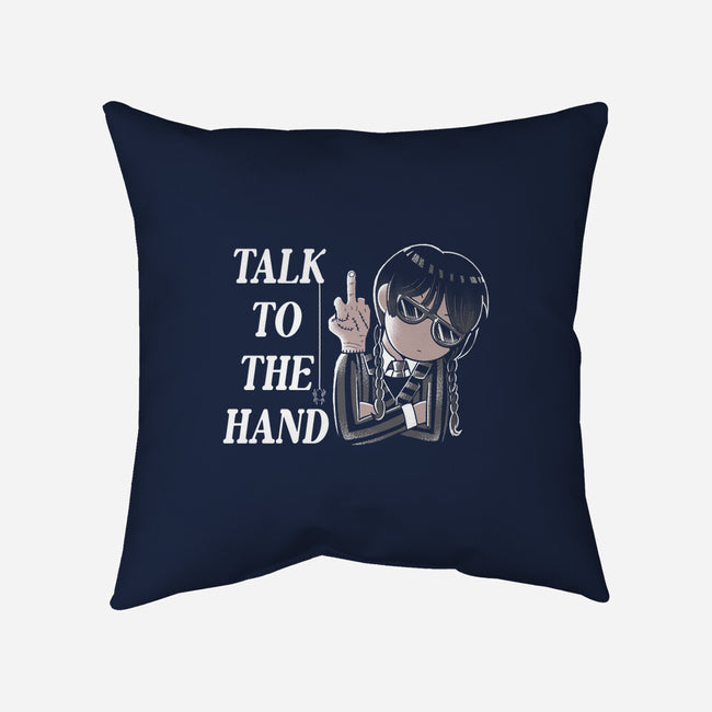 Talk To The Hand-None-Removable Cover w Insert-Throw Pillow-naomori