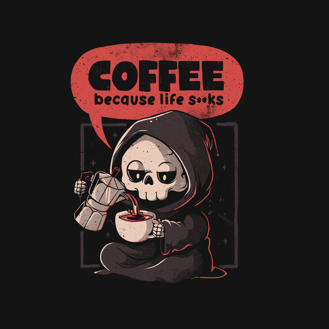 Coffee Because Life-None-Drawstring-Bag-eduely