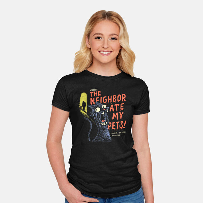 The Neighbor Ate My Pets-Womens-Fitted-Tee-Wenceslao A Romero