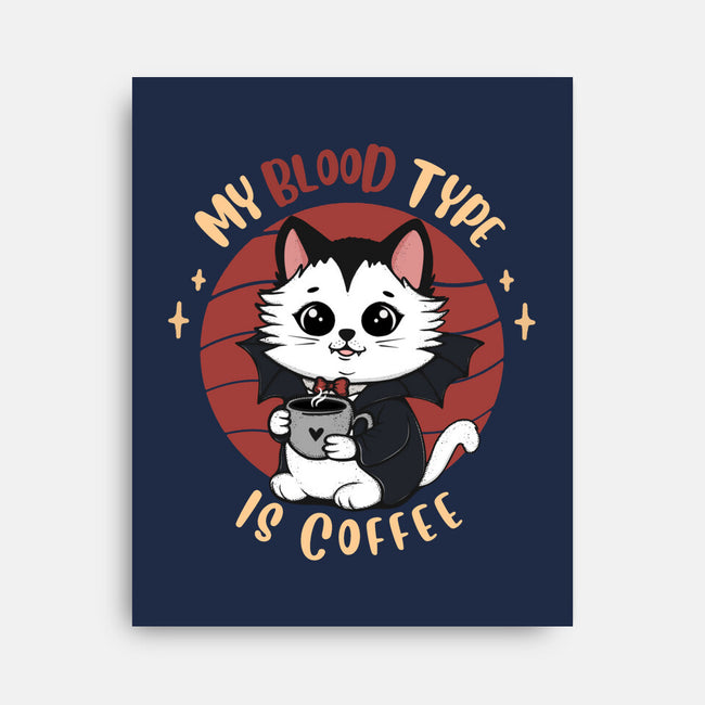 My Blood Type Is Coffee-None-Stretched-Canvas-Trendlory