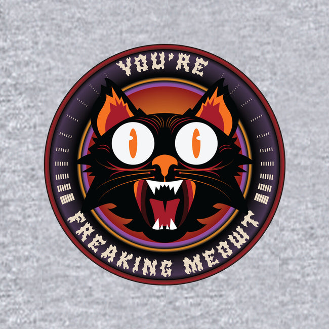You're Freaking Meowt-Unisex-Pullover-Sweatshirt-Whimsical Thinker