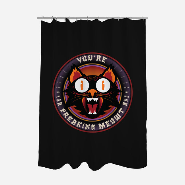 You're Freaking Meowt-None-Polyester-Shower Curtain-Whimsical Thinker