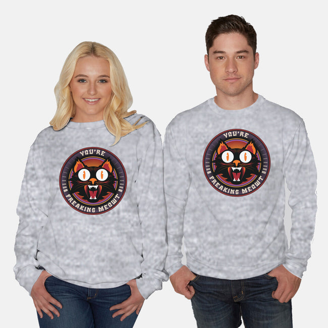 You're Freaking Meowt-Unisex-Crew Neck-Sweatshirt-Whimsical Thinker