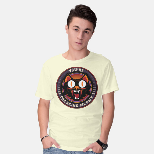 You're Freaking Meowt-Mens-Basic-Tee-Whimsical Thinker