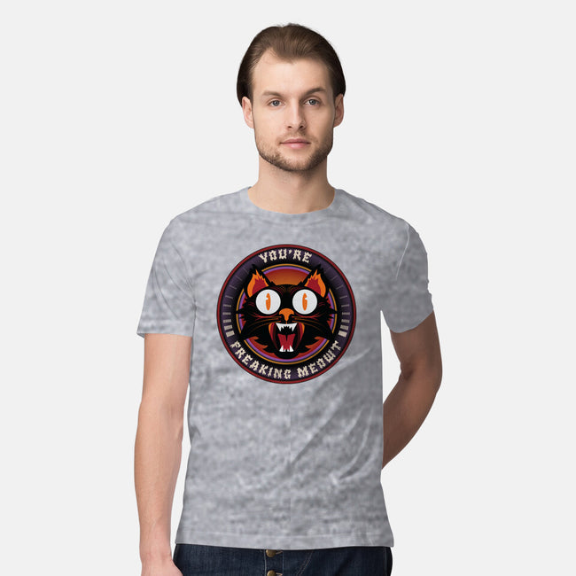 You're Freaking Meowt-Mens-Premium-Tee-Whimsical Thinker