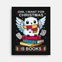 Owl I Want For Christmas Is Books-None-Stretched-Canvas-Vallina84