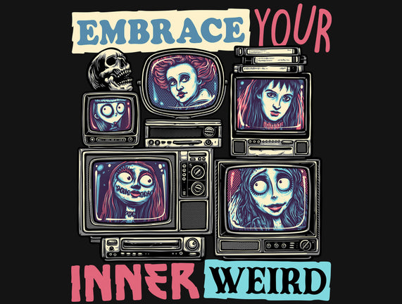 Embrace Your Inner Weird