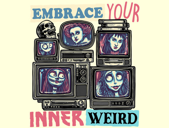 Embrace Your Inner Weird