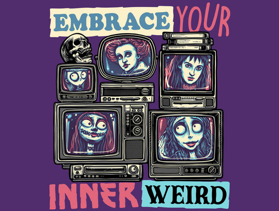 Embrace Your Inner Weird