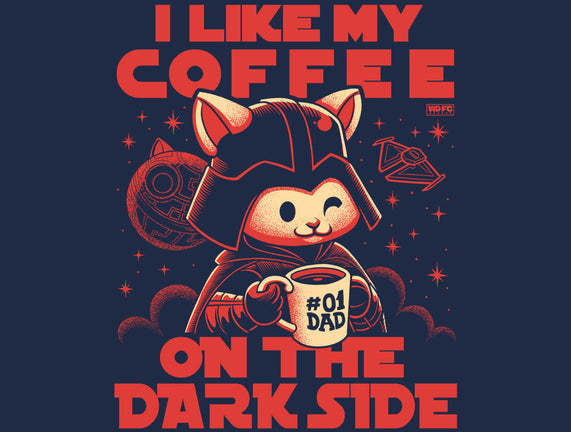 I Like My Coffee On The Dark Side