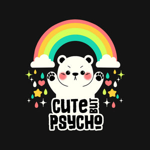 Cute But Psycho Bear