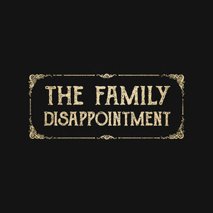 The Family Disappointment