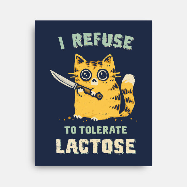 I Refuse To Tolerate Lactose-None-Stretched-Canvas-kg07