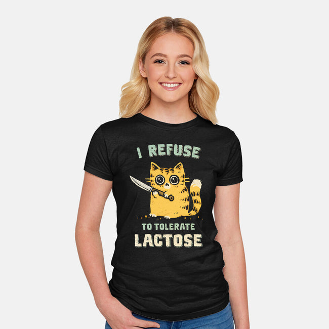 I Refuse To Tolerate Lactose-Womens-Fitted-Tee-kg07