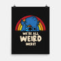 We're All Weird Here-None-Matte-Poster-turborat14