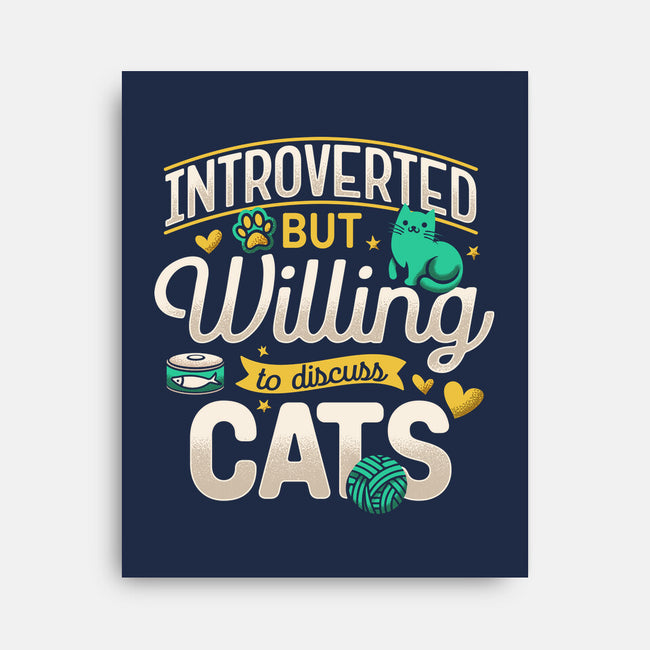 Introverted But Willing To Discuss Cats-None-Stretched-Canvas-Herk Up Tees