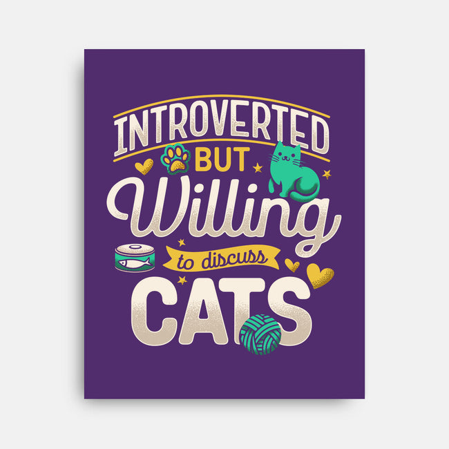 Introverted But Willing To Discuss Cats-None-Stretched-Canvas-Herk Up Tees