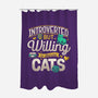 Introverted But Willing To Discuss Cats-None-Polyester-Shower Curtain-Herk Up Tees