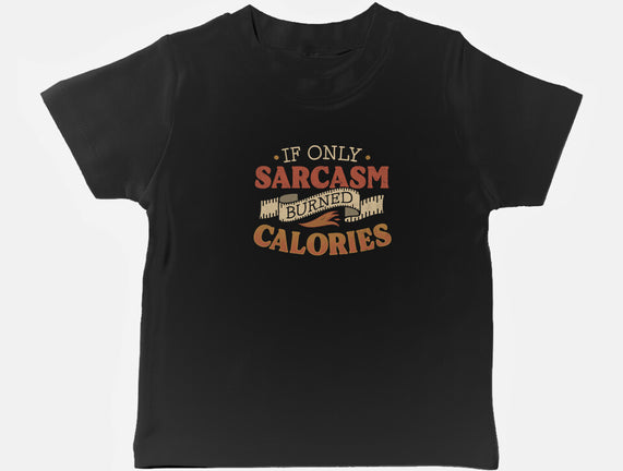 If Only Sarcasm Burned Calories