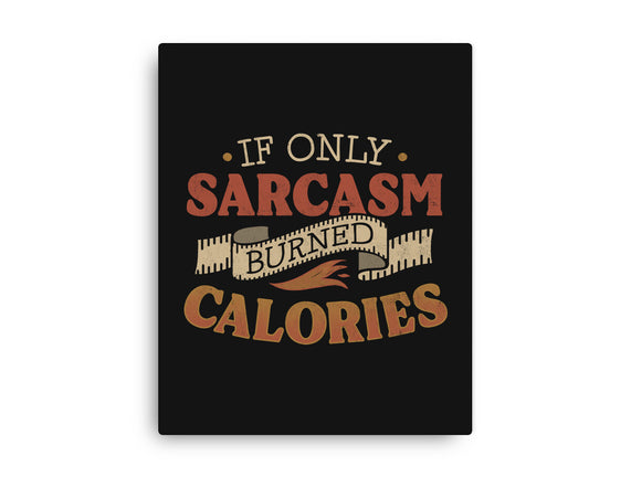 If Only Sarcasm Burned Calories