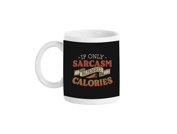 If Only Sarcasm Burned Calories