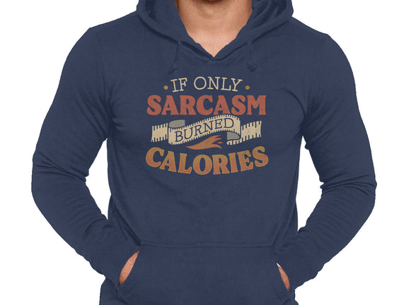 If Only Sarcasm Burned Calories