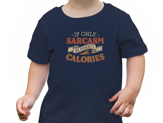 If Only Sarcasm Burned Calories