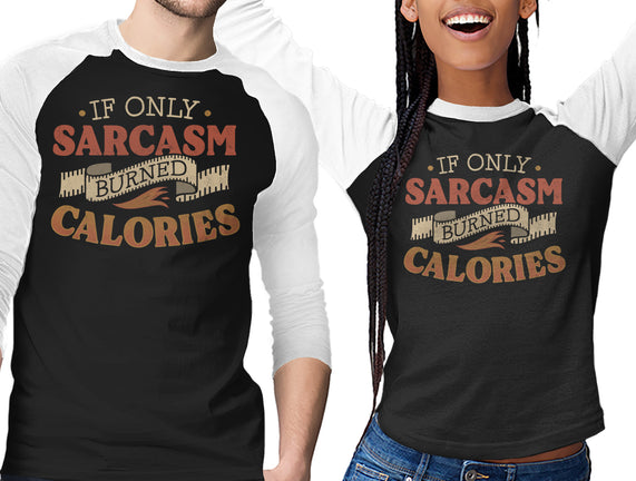 If Only Sarcasm Burned Calories