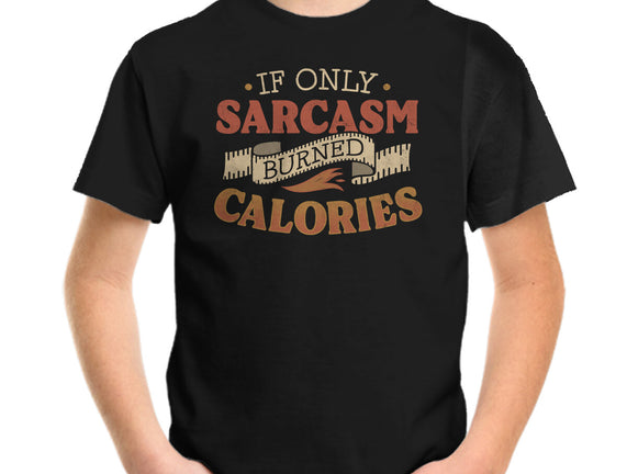 If Only Sarcasm Burned Calories