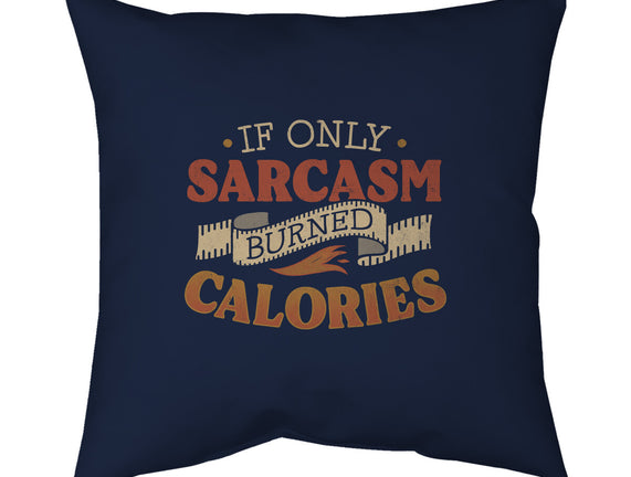 If Only Sarcasm Burned Calories