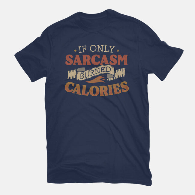 If Only Sarcasm Burned Calories-Mens-Basic-Tee-koalastudio