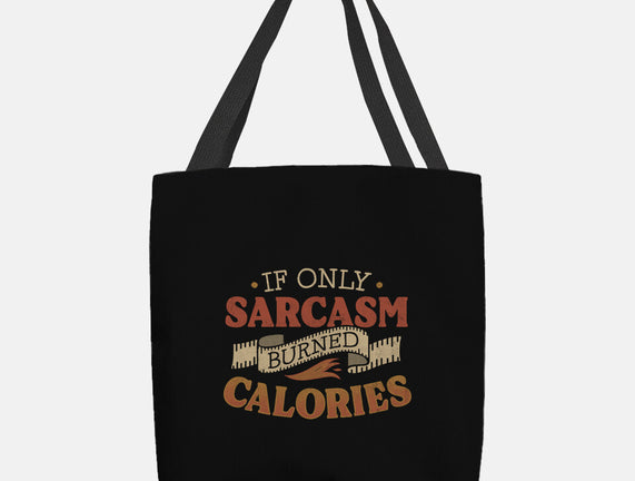 If Only Sarcasm Burned Calories