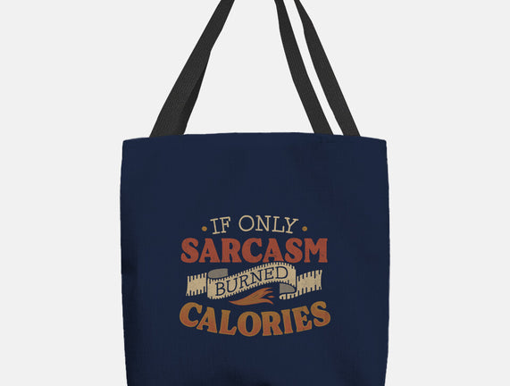 If Only Sarcasm Burned Calories