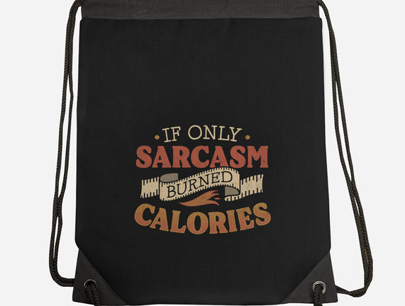 If Only Sarcasm Burned Calories