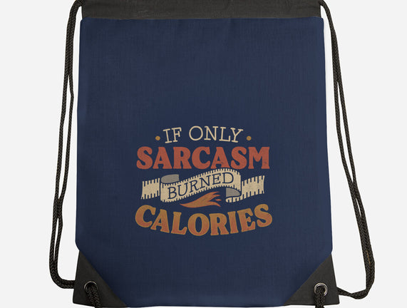 If Only Sarcasm Burned Calories