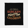 If Only Sarcasm Burned Calories-None-Fleece-Blanket-koalastudio