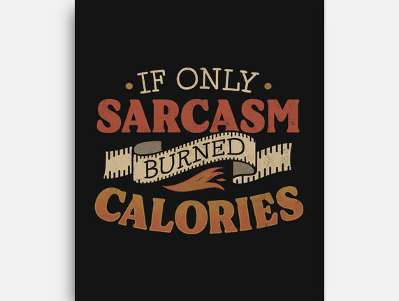 If Only Sarcasm Burned Calories