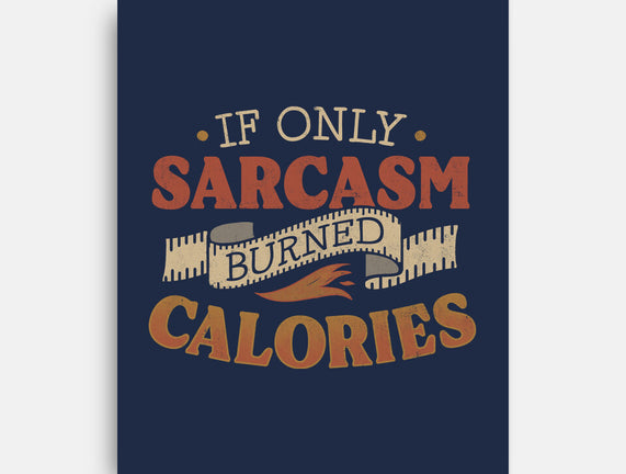 If Only Sarcasm Burned Calories